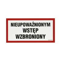 Znak Nieupoważnionym wstęp wzbroniony 200x100 PN NC042